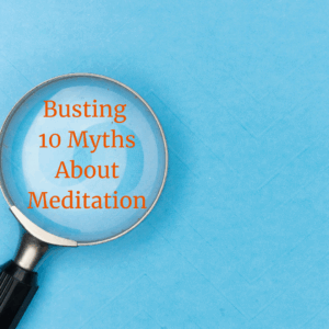 Top 10 myths about meditation